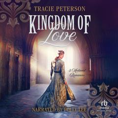 Kingdom of Love Audiobook, by Tracie Peterson