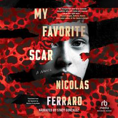 My Favorite Scar Audiobook, by Nicolás Ferraro