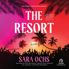 The Resort: A Novel  Audiobook, by Sara Ochs