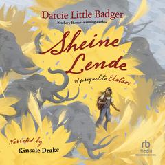 Sheine Lende Audiobook, by Darcie Little Badger