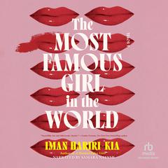 The Most Famous Girl in the World Audiobook, by Iman Hariri-Kia