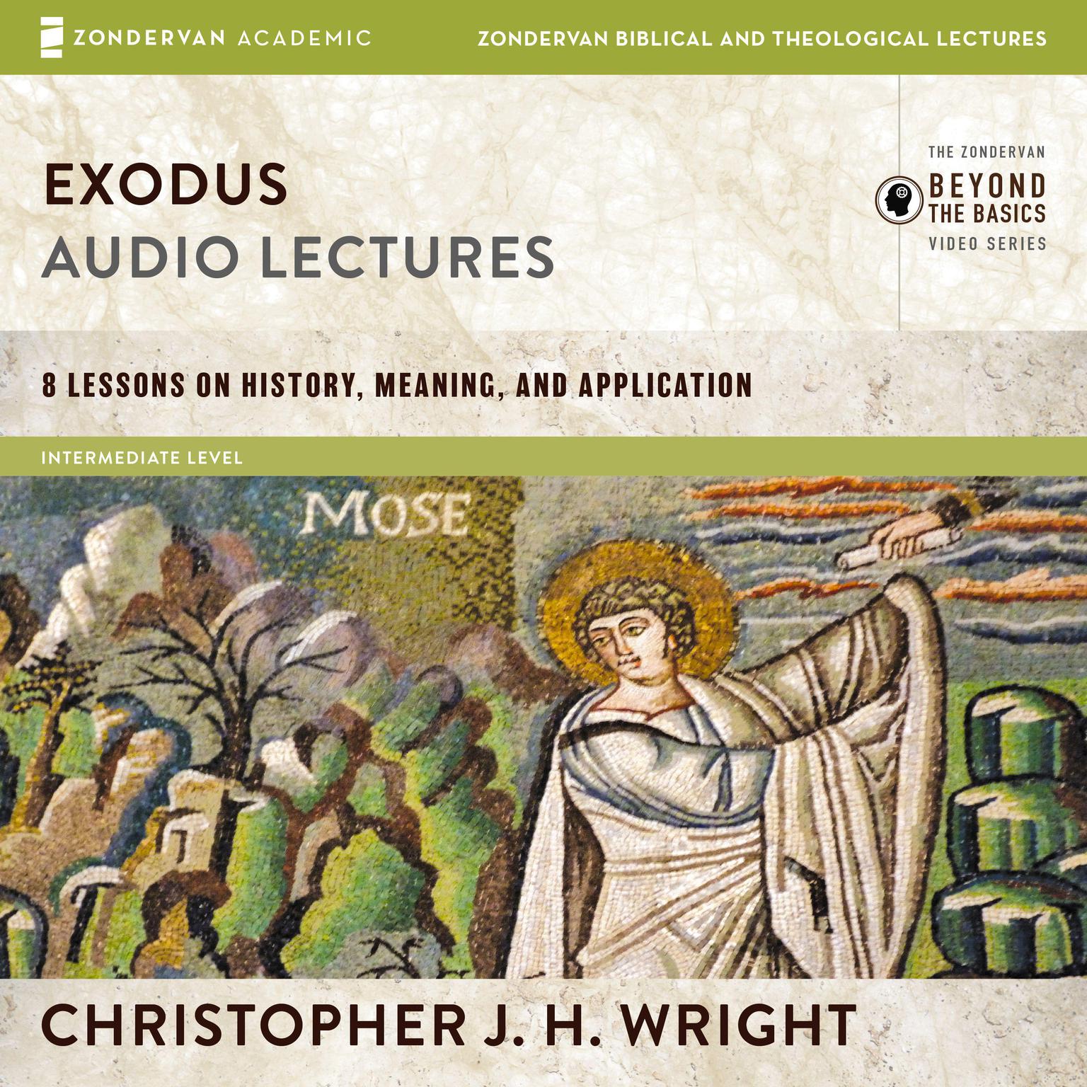Exodus: Audio Lectures: 32 Lessons on History, Meaning, and Application Audiobook, by Christopher J. H. Wright