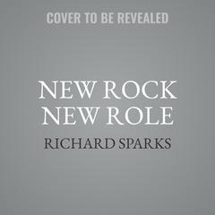 New Rock New Role Audiobook, by Richard Sparks