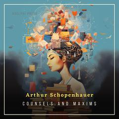 Counsels and Maxims Audiobook, by Arthur Schopenhauer