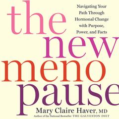 The New Menopause: Navigating Your Path Through Hormonal Change with Purpose, Power, and Facts Audiobook, by Mary Claire Haver