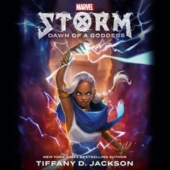 Storm: Dawn of a Goddess: Marvel Audiobook, by Tiffany D. Jackson