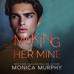 Making Her Mine Audiobook, by Monica Murphy