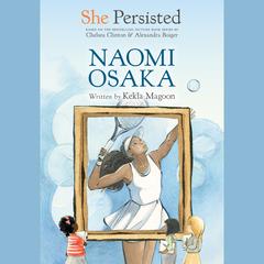 She Persisted: Naomi Osaka Audiobook, by Kekla Magoon