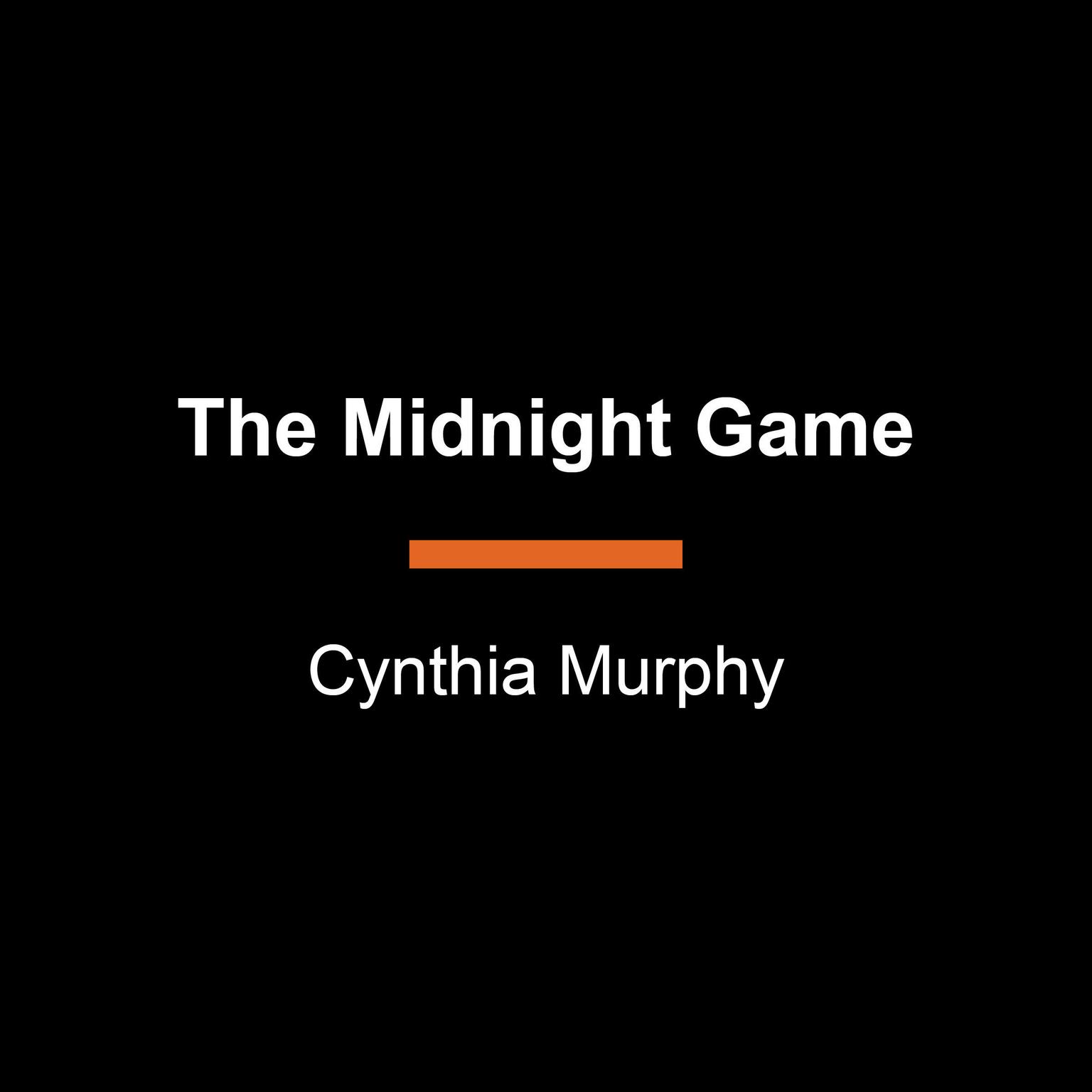 The Midnight Game Audiobook, by Cynthia Murphy