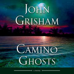 Camino Ghosts Audiobook, by John Grisham