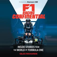 F1 Racing Confidential: Inside Stories from the World of Formula One Audiobook, by Giles Richards