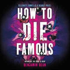How to Die Famous Audiobook, by Benjamin Dean