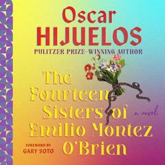 The Fourteen Sisters of Emilio Montez OBrien: A Novel Audiobook, by Oscar Hijuelos