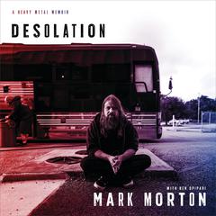Desolation: A Heavy Metal Memoir Audiobook, by Mark Morton
