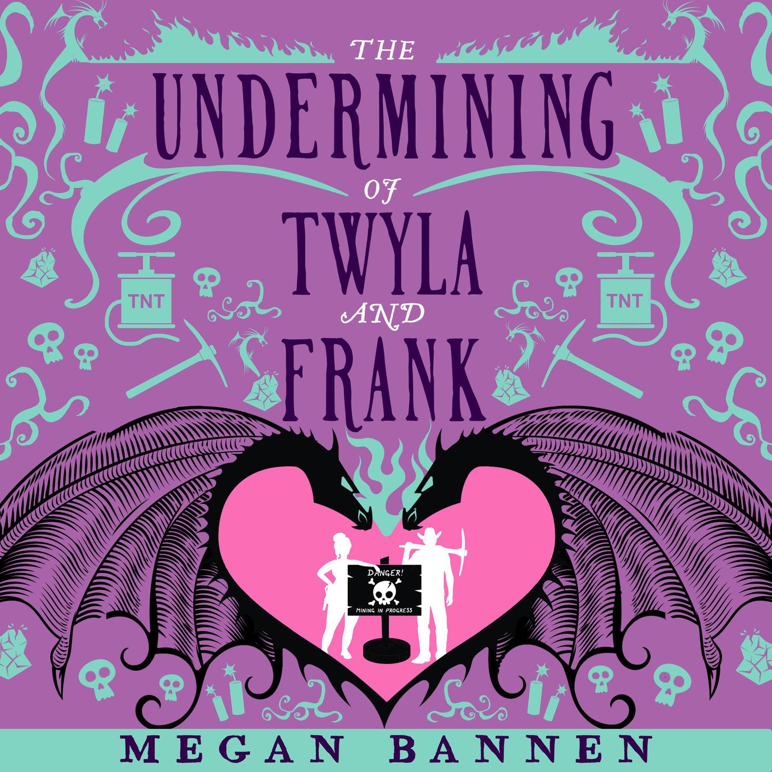 The Undermining of Twyla and Frank Audiobook, by Megan Bannen