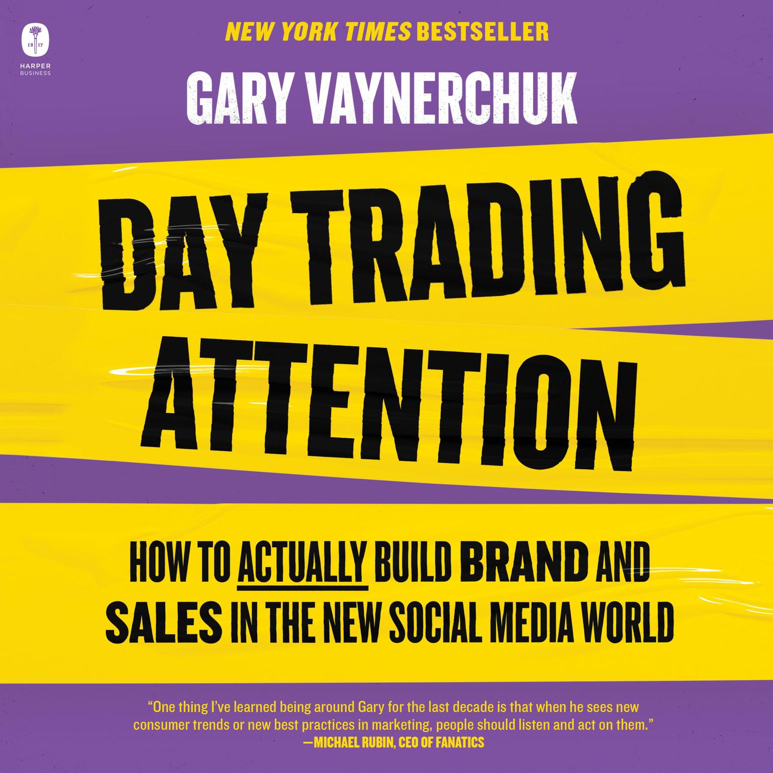 Day Trading Attention: How to Actually Build Brand and Sales in the New Social Media World Audiobook, by Gary Vaynerchuk