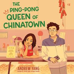 The Ping-Pong Queen of Chinatown Audiobook, by Andrew Yang