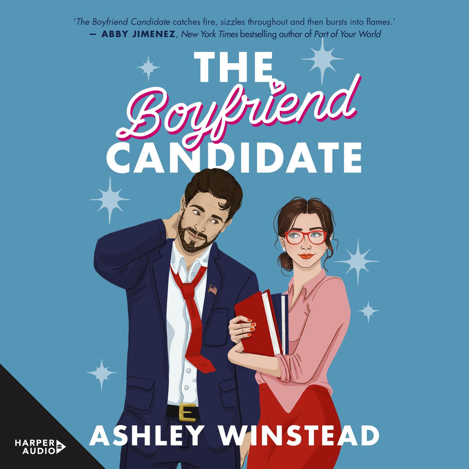 The Boyfriend Candidate: Tiktok made me buy it! Your next steamy, opposites attract, fake dating rom-com for 2023 Audiobook, by Ashley Winstead
