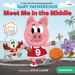 Meet Me in the Middle: A VeeFriends Book Audiobook, by Gary Vaynerchuk