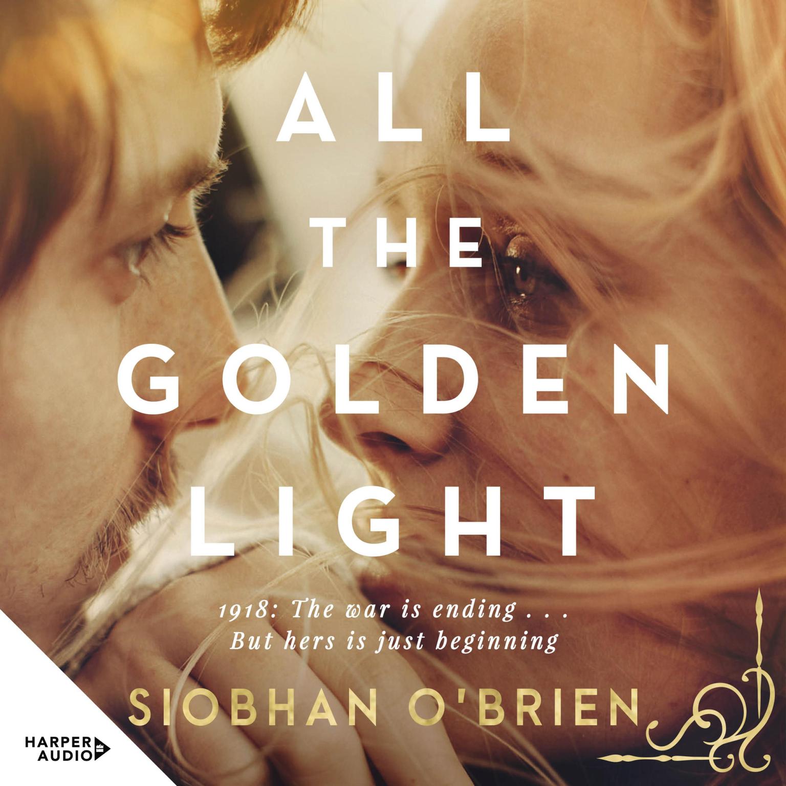 All the Golden Light: A stirring, dramatic new debut historical fiction novel for readers of Kirsty Manning, Natasha Lester and Rosalie Ham Audiobook, by Siobhan O'Brien