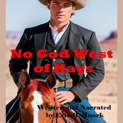 No God West of Hays Audiobook, by Eric B. Ruark