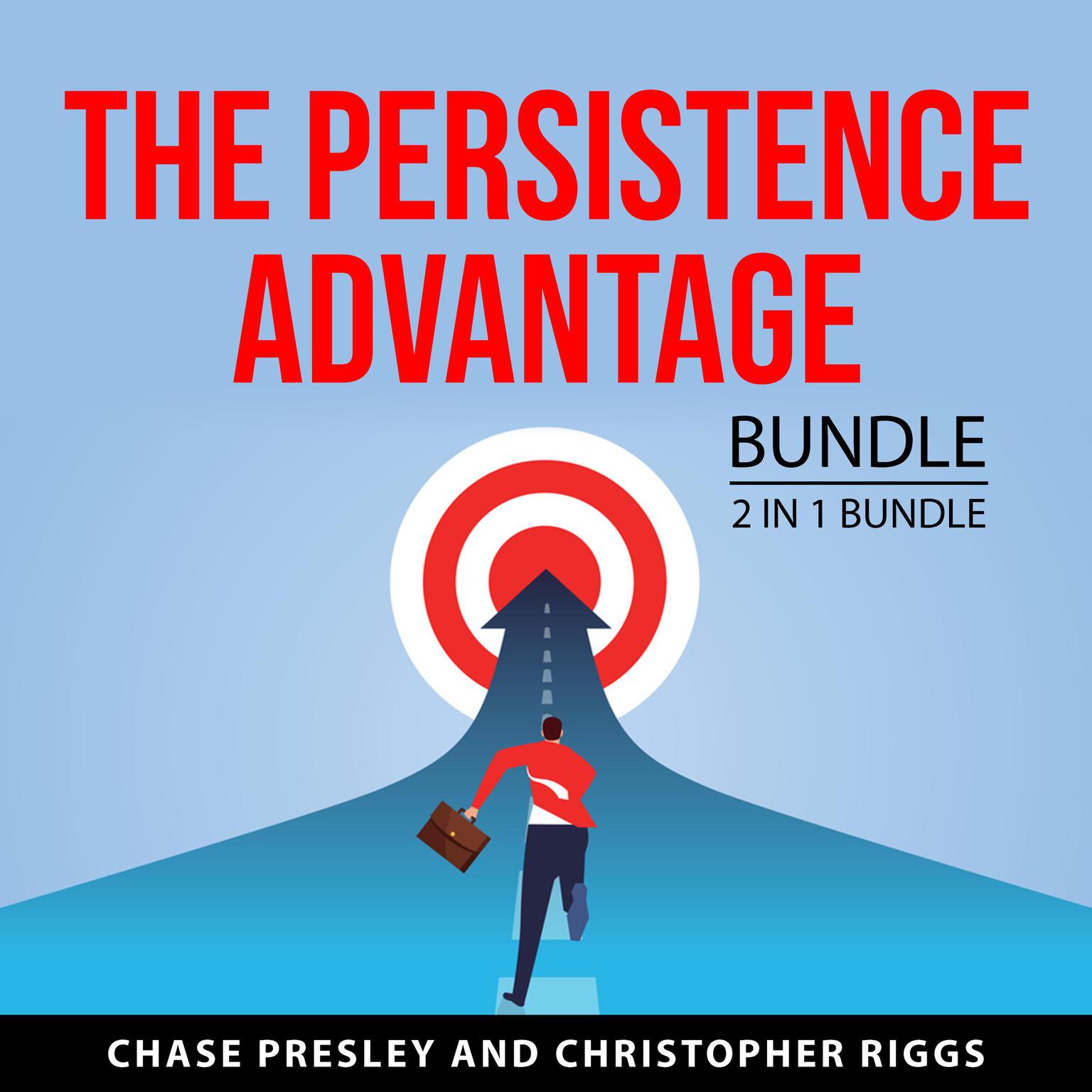 The Persistence Advantage Bundle, 2 in 1 Bundle Audiobook, by Chase Presley