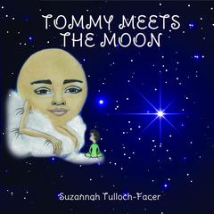 Tommy Meets The Moon Audiobook, by Suzannah Tulloch-Facer