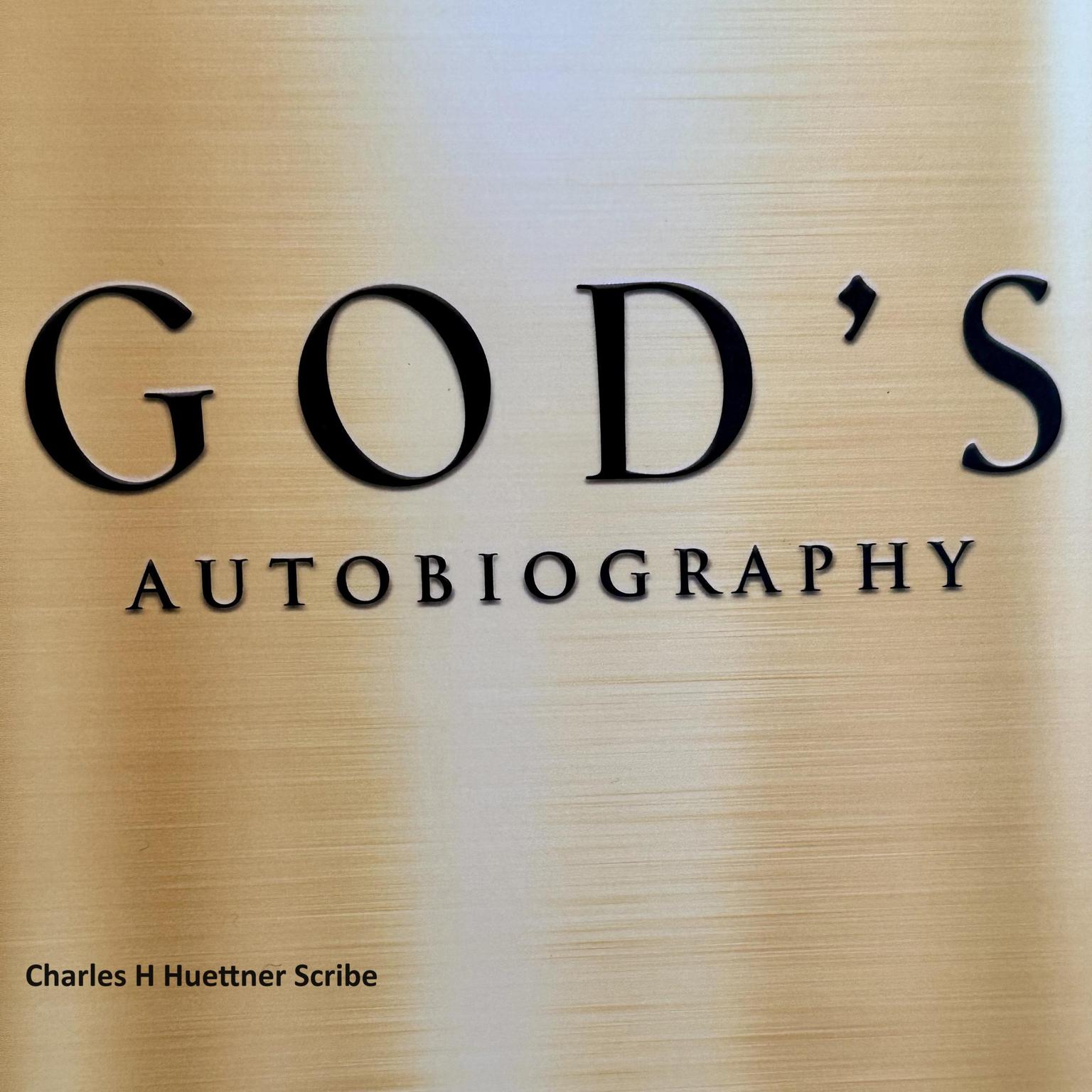 Gods Autobiography Audiobook, by Charles H Huettner Scribe