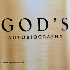 Gods Autobiography Audiobook, by Charles H Huettner Scribe