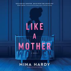 Like a Mother Audiobook, by Mina Hardy