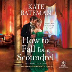 How to Fall for a Scoundrel Audibook, by Kate Bateman