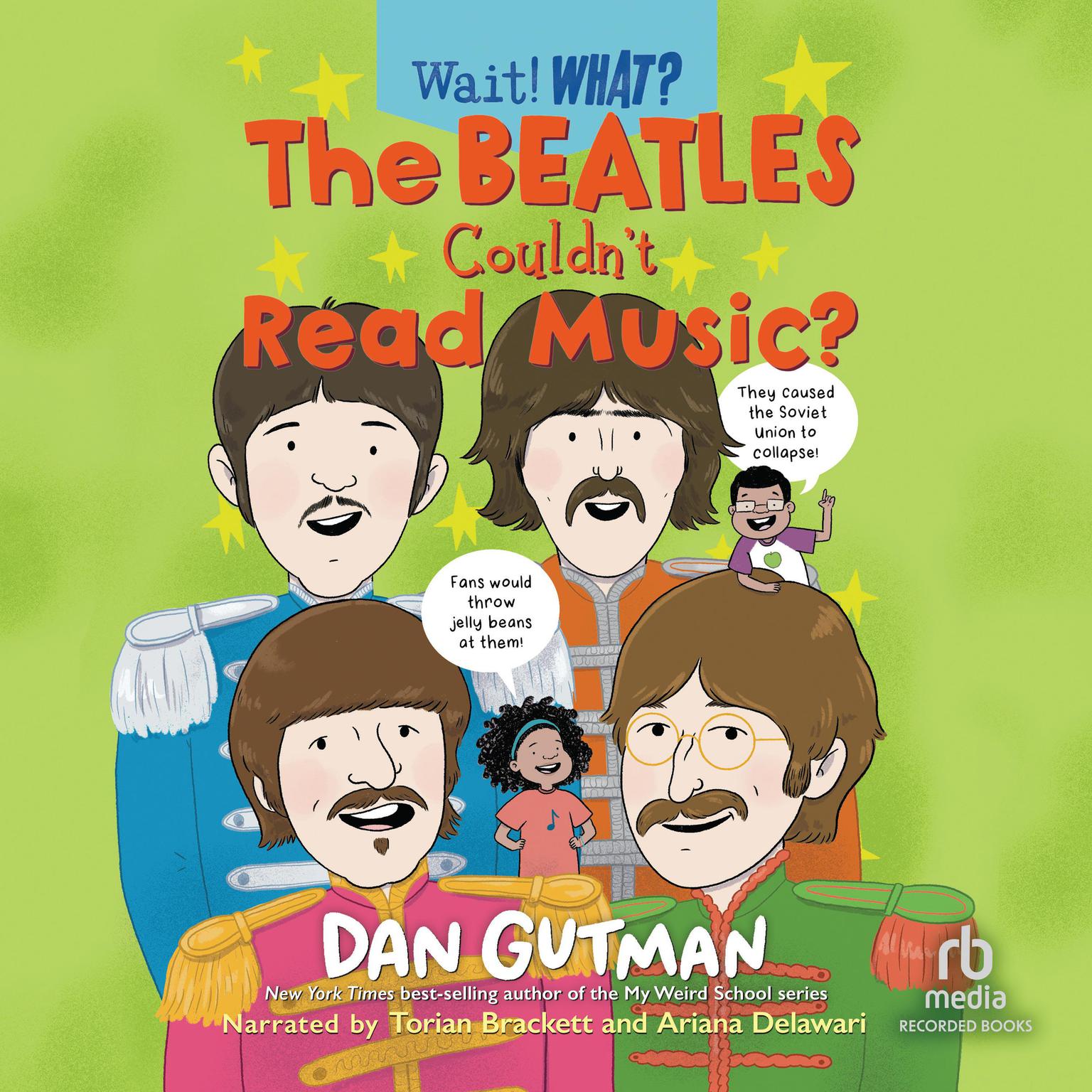 The Beatles Couldnt Read Music: Wait, What? Audiobook, by Dan Gutman