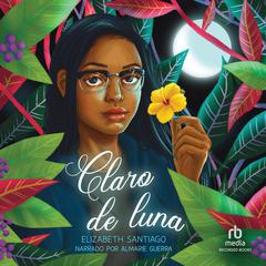 Claro de luna: Spanish Edition Audiobook, by Elizabeth Santiago