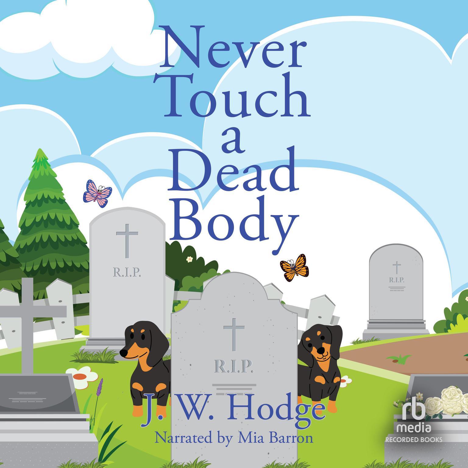 Never Touch a Dead Body Audiobook, by J.W. Hodge