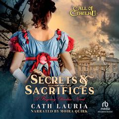 Secrets and Sacrifices: Call of Cthulhu Audiobook, by Cath Lauria