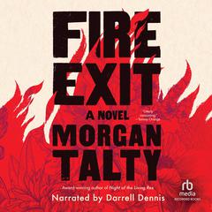 Fire Exit: A Novel Audiobook, by Morgan Talty