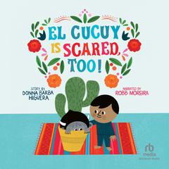 El Cucuy Is Scared, Too! Audiobook, by Donna Barba Higuera