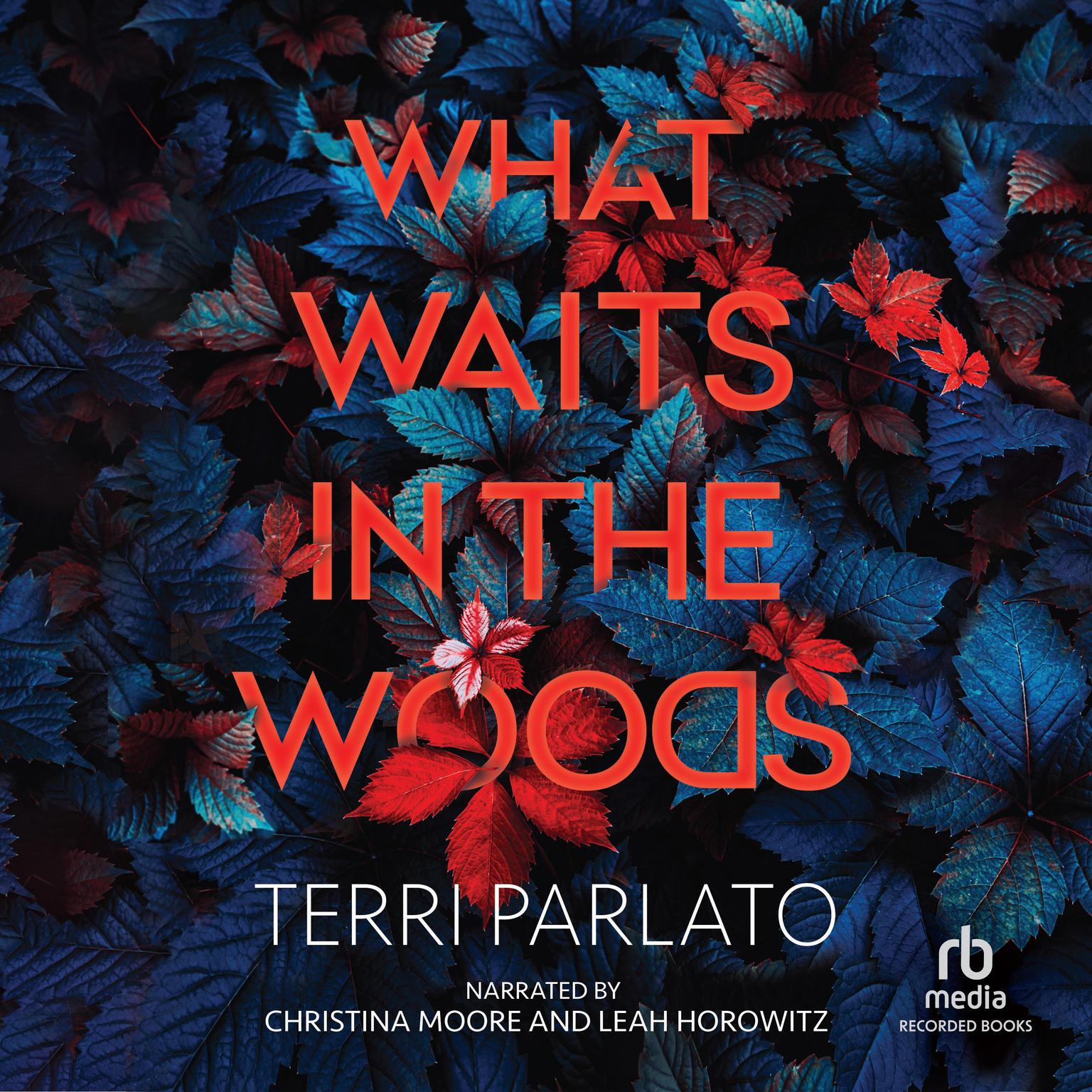 What Waits in the Woods Audiobook, by Terri Parlato