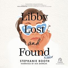 Libby Lost and Found Audiobook, by Stephanie Booth