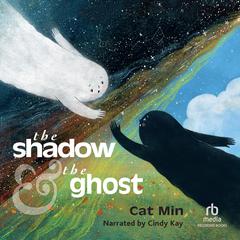 The Shadow and the Ghost Audiobook, by Cat Min