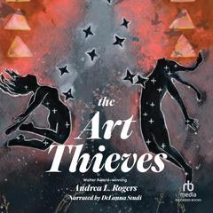 The Art Thieves Audiobook, by Andrea L. Rogers