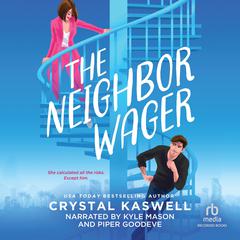 The Neighbor Wager Audiobook, by Crystal Kaswell