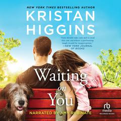 Waiting on You Audiobook, by Kristan Higgins