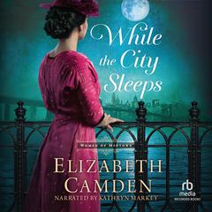While the City Sleeps Audiobook, by Elizabeth Camden