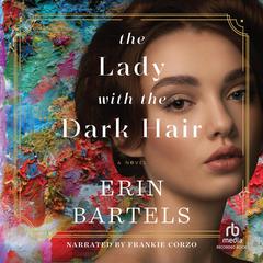 The Lady with the Dark Hair Audiobook, by Erin Bartels
