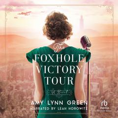 The Foxhole Victory Tour Audiobook, by Amy Lynn Green