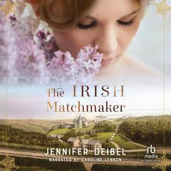 Irish Matchmaker Audiobook, by Jennifer Deibel