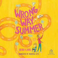 Wrong Way Summer Audiobook, by Heidi Lang