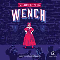 Wench Audiobook, by Maxine Kaplan