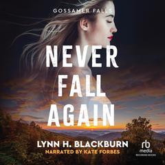 Never Fall Again Audiobook, by Lynn H. Blackburn